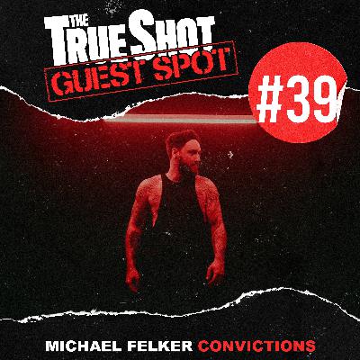 #39 - Michael Felker (Convictions)