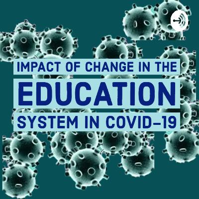 Impact of change in the Education system in Covid-19
