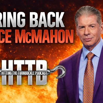 Bring Back Vince Mcmahon!