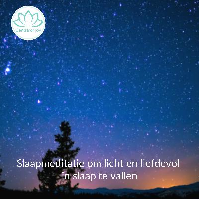 #074 | Slaapmeditatie om licht en liefdevol in slaap te vallen #074 | Slaapmeditatie om licht en liefdevol in slaap te vallen