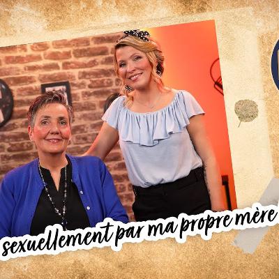 Abusée sexuellement par ma propre mère ! - Arlette Ruchti dans Coupé en 4