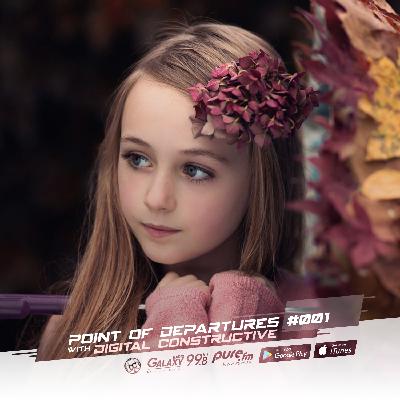 Digital Constructive - Point of Departures #001 [Guest Aurosonic]