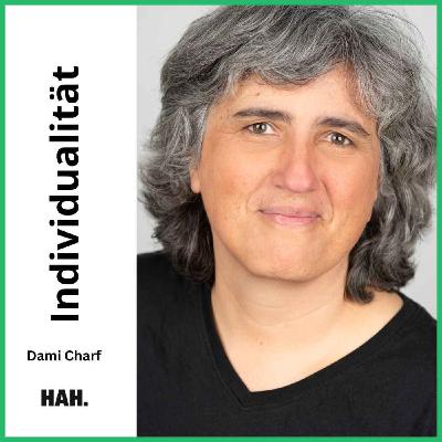 Wie viel Individualität ist gut für mich? – mit Dami Charf | HAH #76 Wie viel Individualität ist gut für mich? – mit Dami Charf | HAH #76