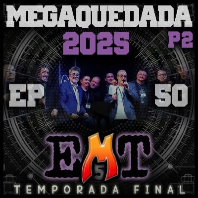 EMT - Episodio 50 - Especial MegaQuedada (2a Parte) EMT - Episodio 50 - Especial MegaQuedada (2a Parte)