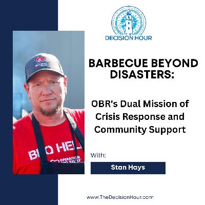 Ep: 357 - Barbecue Beyond Disasters: OBR's Dual Mission of Crisis Response and Community Support Ep: 357 - Barbecue Beyond Disasters: OBR's Dual Mission of Crisis Response and Community Support