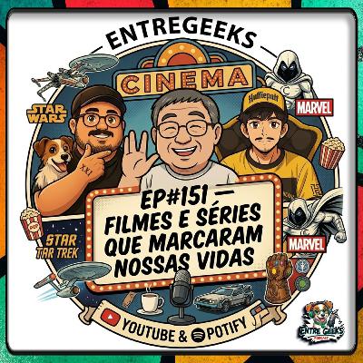 EntreGeeks Podcast Ep#151 — Filmes e Séries que Marcaram Nossas Vidas! EntreGeeks Podcast Ep#151 — Filmes e Séries que Marcaram Nossas Vidas!