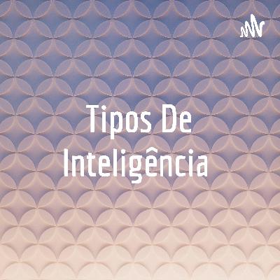 BEATRIZ E JESSICA.               Tipos de Inteligências Múltiplas.