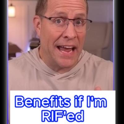 Your Benefits if You're RIF'ed