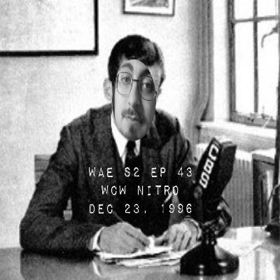 S2 EP43: WCW Nitro, December 23, 1996