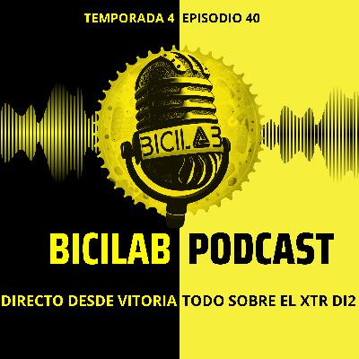 BICILAB 4x40. Directo desde BH hablando del XTR Di2