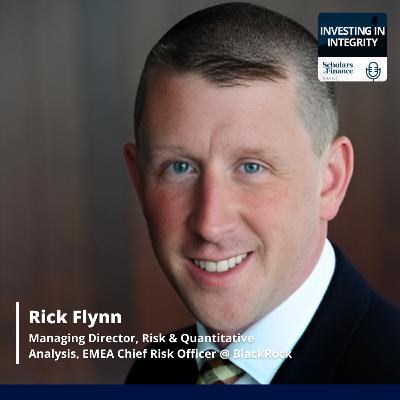 #76 - Understanding Risk Management with Rick Flynn (Managing Director, Head of RQA EMEA at BlackRock)