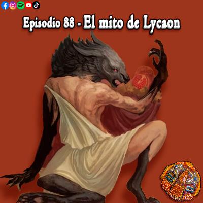 88. Lycaon el hombre lobo
