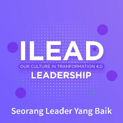 ILEAD Week - Seorang Leader Yang Baik