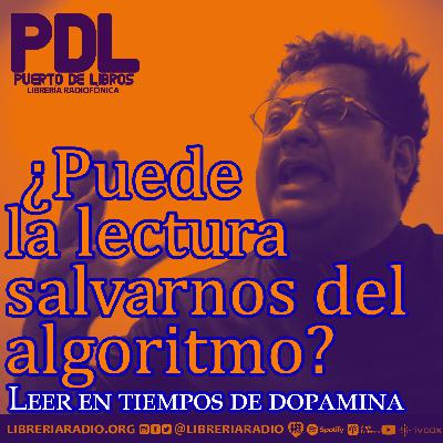#633: Leer en tiempos de dopamina: ¿puede la lectura salvarnos del algoritmo?