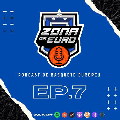 Episódio #7 – As quartas-de-final da EuroCup e a 31ª rodada da Euroliga