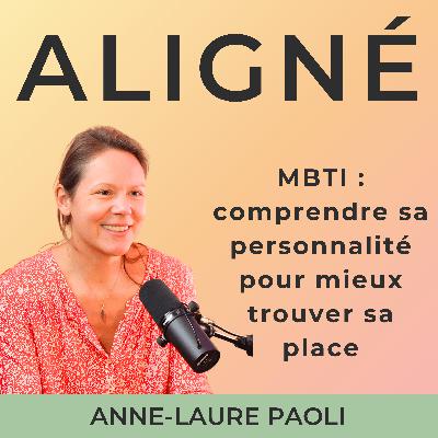 MBTI : comprendre sa personnalité pour mieux trouver sa place avec Anne-Laure Paoli