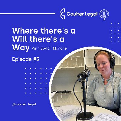 #005 - Death and your Will – the Estate Administration process