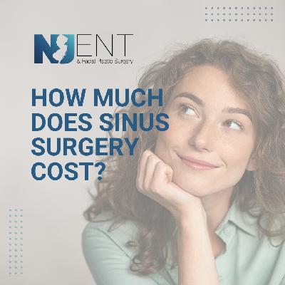How Much Does Sinus Surgery Cost?