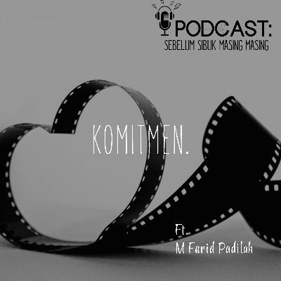 17# Komitmen dan Relationship Part II feat M. Farid Fadillah