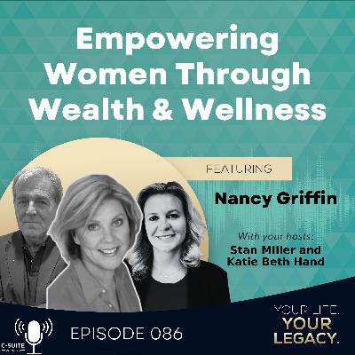 Nancy Griffin: Empowering Women Through Wealth and Wellness Nancy Griffin: Empowering Women Through Wealth and Wellness
