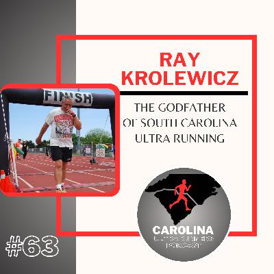 #63: Ray Krolewicz, The Godfather of South Carolina Ultra Running
