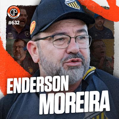 #632 - Enderson Moreira [Treinador]