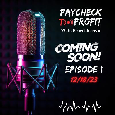 Setting the Framework for Paycheck to Profit