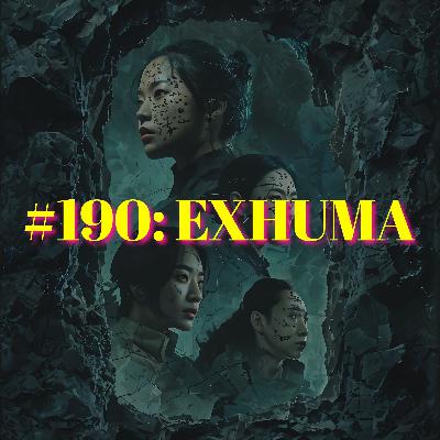 #190: Exhuma