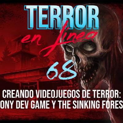 Terror en Línea 68 - Creando videojuegos de terror: The Sinking Forest y TonyDevGame