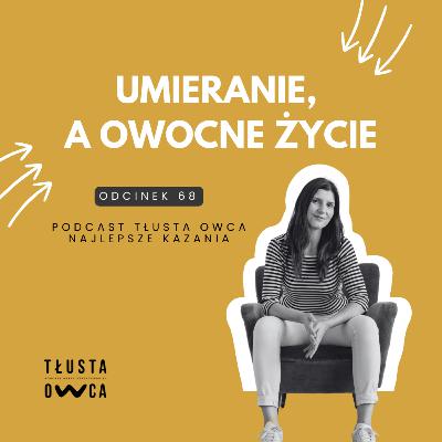 Umieranie, a owocne życie