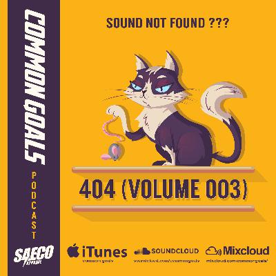 Common Goals x Saeco - 404 (Volume 003)