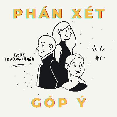 Ranh giới mong manh của phán xét và góp ý - Em bé trưởng thành Podcast