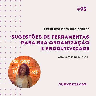 #93 - Sugestões de ferramentas para sua organização e produtividade