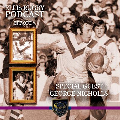 George Nicholls Ellis Rugby Podcast Episode 9 the former Widnes, St Helens, Cardiff and 1972 Great Britain Rugby League World Cup Winner