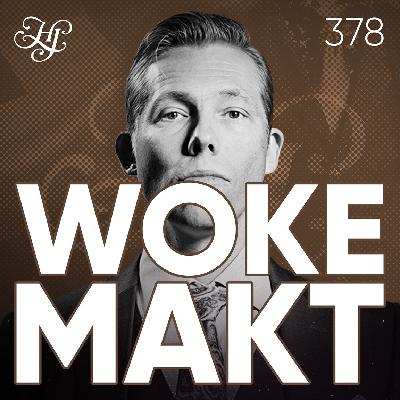 #378 - WOKE MAKT