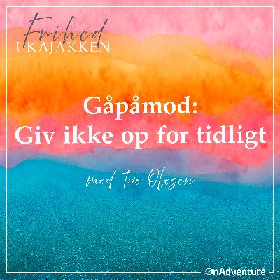 Gåpåmod: Giv ikke op for tidligt Gåpåmod: Giv ikke op for tidligt