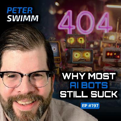 Conversational AI: Hype, Limits & Human-Centred Design (With Peter Swimm)-Ep #197
