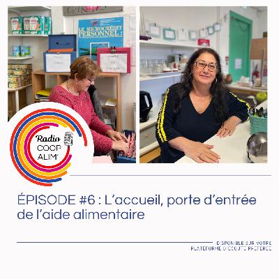 Épisode 6 : l'accueil, porte d'entrée de l'aide alimentaire Épisode 6 : l'accueil, porte d'entrée de l'aide alimentaire
