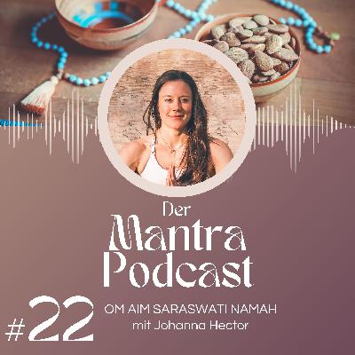 #22 Om Aim Saraswati Namah: Die Angst vor dem eigenen Ausdruck überwinden – mit Johanna Hector #22 Om Aim Saraswati Namah: Die Angst vor dem eigenen Ausdruck überwinden – mit Johanna Hector