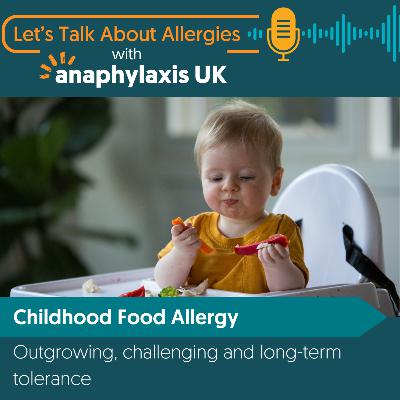 Childhood Food Allergy: Outgrowing, Challenging and Long-Term Tolerance