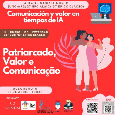 II Curso CEPCOM/CLACSO #3 - “Comunicación y valor en tiempos de IA", com Daniela Monje (UNC/ALAIC)