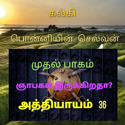PONNIYIN SELVAN, CHAPTER- 36, PART1,