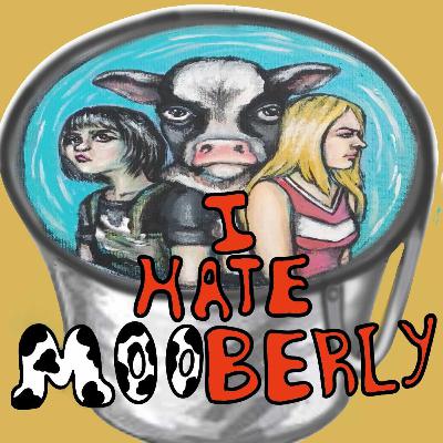 I Hate Mooberly Ep 5: Don't have a Cow I Hate Mooberly Ep 5: Don't have a Cow