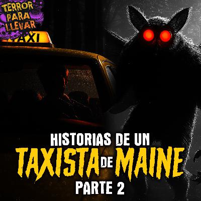 Historias de un Taxista de Maine - Parte 2