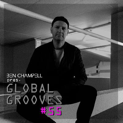 Global Grooves Episode 55 w/Ben Champell