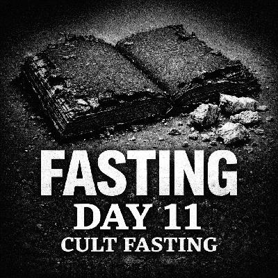 FASTING DAY 11 - The Montanists and When Fasting Becomes a Cult