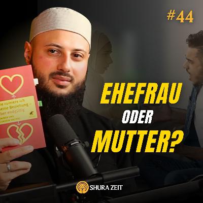 Die größten Ehefehler: Wie du deine Beziehung unbewusst ruinierst /w Khan Hanafi Shura Zeit #44