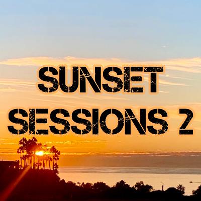 Episode 44: SUNSET SESSIONS 2 Episode 44: SUNSET SESSIONS 2