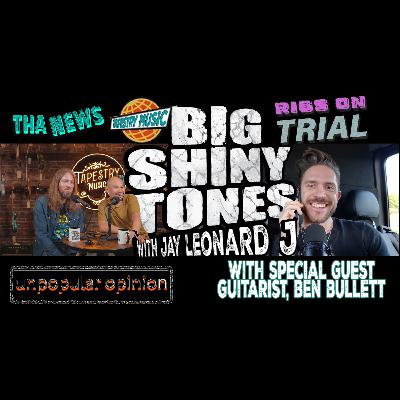 JAY LEONARD J and JONATHAN LINDSAY - BIG SHINY TONES EP3 - With Guest B͟E͟N͟ B͟U͟L͟L͟E͟T͟T͟
