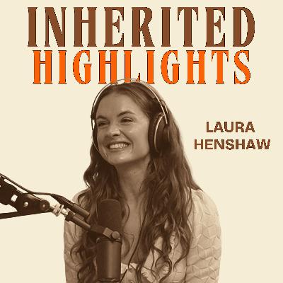 Inherited Highlights: Laura Henshaw on financial independence